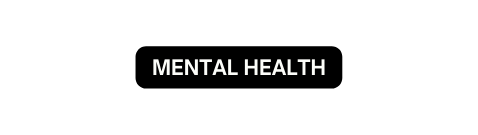 MENTAL HEALTH